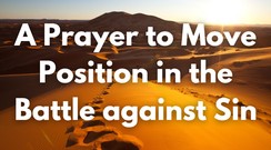 A Prayer to Move Position in the Battle against Sin | Your Daily Prayer