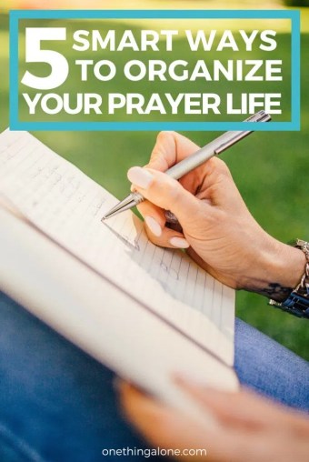 If you feel like your prayer life is a mess, you'll want to read these 5 smart ways to organize your prayer life.